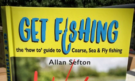 Get Fishing – the ‘how to’ guide to Coarse, Sea and Fly Fishing by Allan Sefton