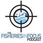 Fisheries In Focus: The New IFM Podcast!